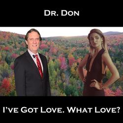 I've Got Love. What Love?