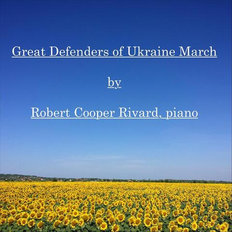 Robert Cooper Rivard: Great Defenders of Ukraine March