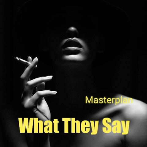 "What they say"