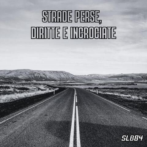 Strade Perse, Diritte e Incrociate