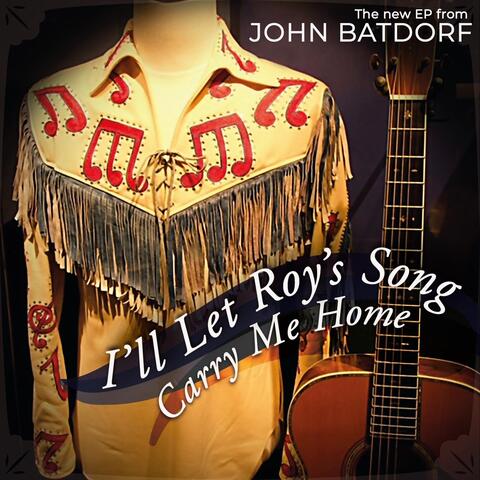 I'll Let Roy's Song Carry Me Home