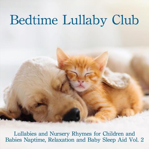 Lullabies and Nursery Rhymes for Children and Babies Naptime, Relaxation and Baby Sleep Aid, Vol. 2