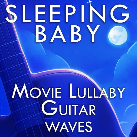 Sleeping Baby: Movie Lullaby Guitar Waves