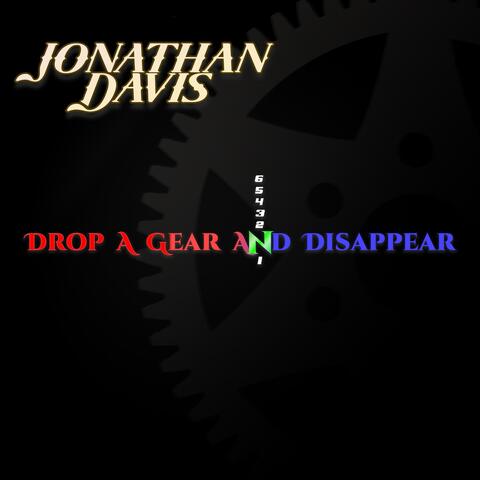 Drop a Gear and Disappear