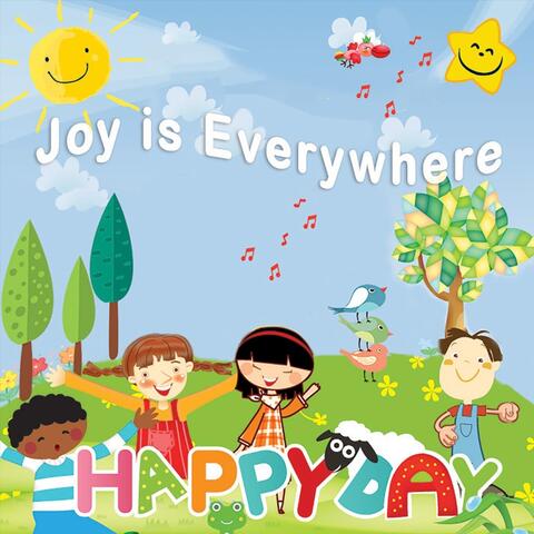 Joy Is Everywhere - Happy Day