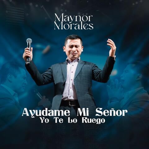 Ayúdame Mi Señor Yo Te Lo Ruego