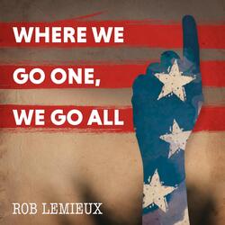 Where We Go One, We Go All