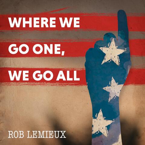 Where We Go One, We Go All