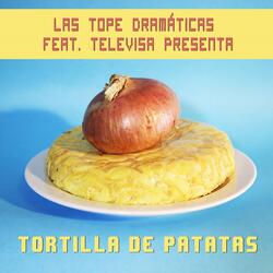 Tortilla de Patatas (feat. Televisa Presenta)