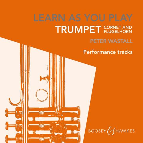 Learn as You Play: Trumpet, Cornet & Flugelhorn (Performance Tracks)