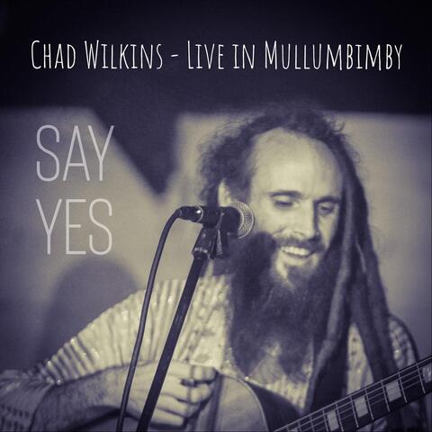 Say Yes (Live in Mullumbimby) [Live]