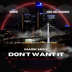 Don't Want It (feat. Stevo, Joel Del Rosario & Tha Street Jazz Cartel)