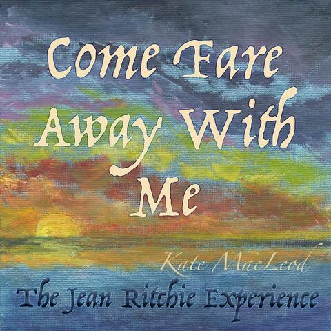 Come Fare Away With Me - The Jean Ritchie Experience