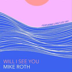 Will I See You (feat. Erez Lev Ari)
