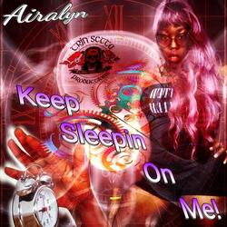 Keep Sleepin' On Me