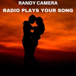 Radio Plays Your Song