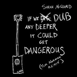 If We DUB Any Deeper It Could Get Dangerous