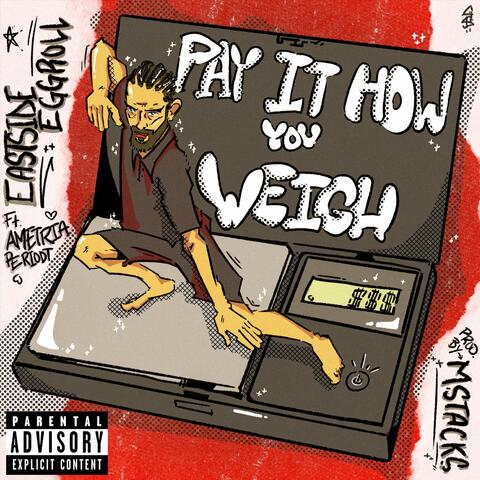 Pay It How You Weigh (feat. Ametria Periodt)