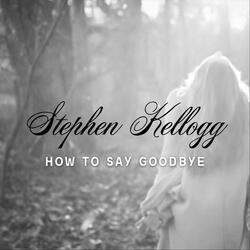 How To Say Goodbye
