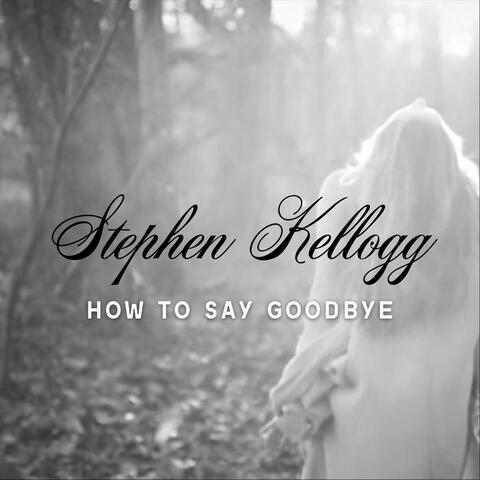 How To Say Goodbye