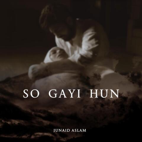 So Gayi Hun
