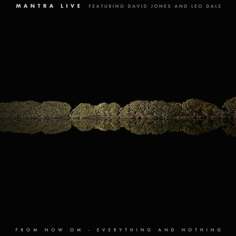 From Now Om / Everything and Nothing