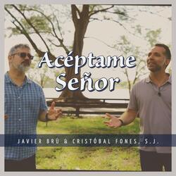 Acéptame Señor (feat. Cristóbal Fones, Sj)