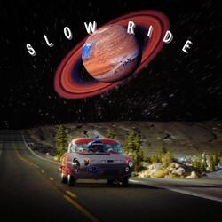 Slow Ride
