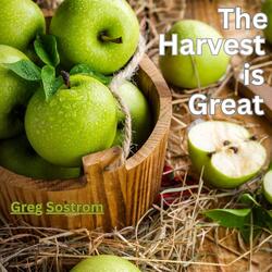 The Harvest Is Great