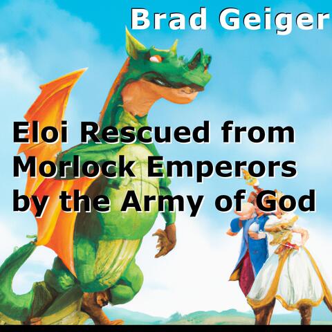 Eloi Rescued from Morlock Emperors by the Army of God