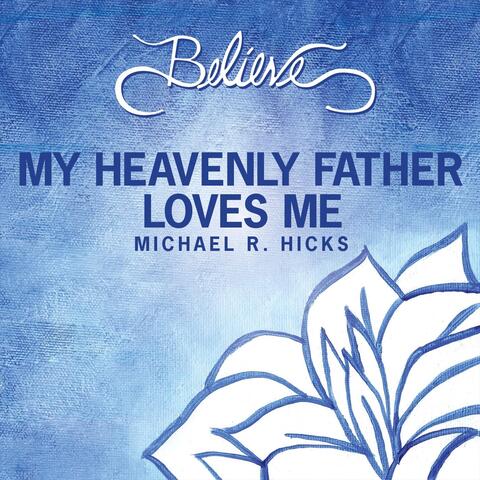 My Heavenly Father Loves Me (feat. AJ Wankier)
