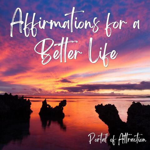 Affirmations for a Better Life