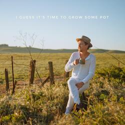 I Guess It’s Time To Grow Some Pot