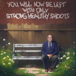 You Will Now Be Left with Only Strong Healthy Shoots