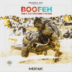 Boofeh They Catch Funky Fever