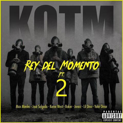 Rey del Momento, Pt. 2 (feat. Karne West, José Salgado, Boker, Joracc, Lil Dino & Yahir Omar)