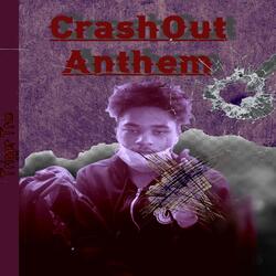 Crashout Anthem
