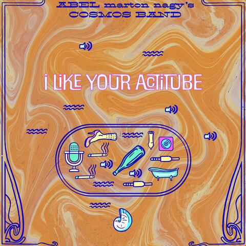 I Like Your Actitube (feat. Melodi Begüm Ünlüsü, Rafael Trujillo, Martin Scheran, Samuel Keri, Niklouds, Marc Osterer, Valentin Guenther, Adonis Fabry, Mogyoró Kornél & Marjana Bacelic)