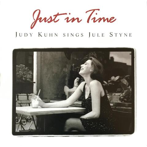 Just in Time: Judy Kuhn Sings Jule Styne