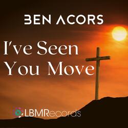 I've Seen You Move