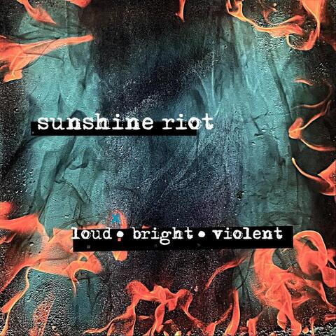Loud, Bright and Violent