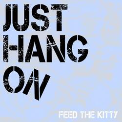 Just Hang On