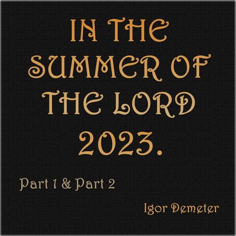 In the Summer of the Lord 2023.