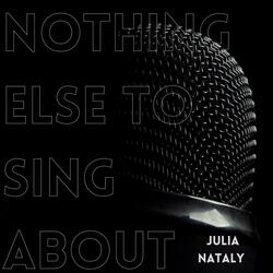 Nothing Else to Sing About