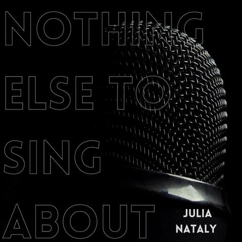 Nothing Else to Sing About