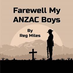 Farewell My Anzac Boys