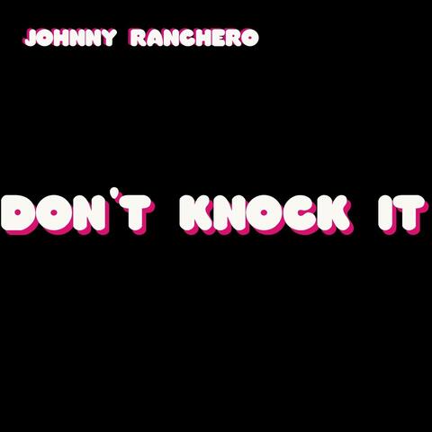 Don't Knock It