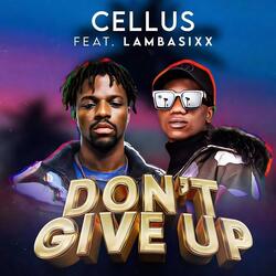 Don’t Give Up (feat. Lambasixx)