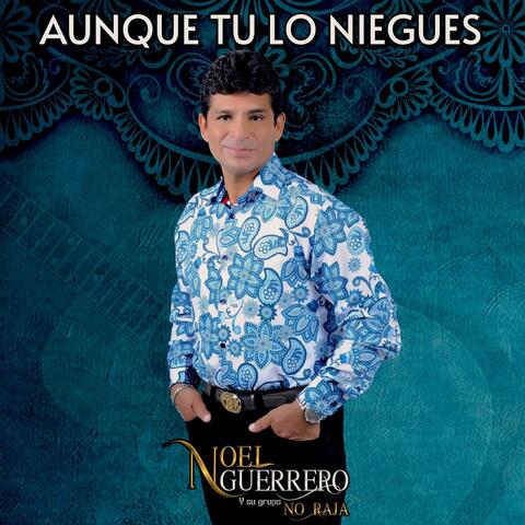 Aunque Tu Lo Niegues