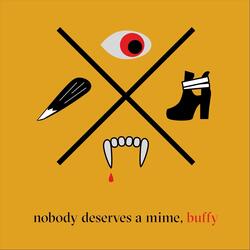 Nobody Deserves a Mime, Buffy